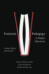 Feminist Pedagogy In Higher Education Critical Theory And Practice 1st Edition Tracy Penny Light Jane Nicholas Rene Bondy