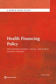 Health Financing Policy The Macroeconomic Fiscal And Public Finance Context 1st Edition Cheryl Cashin