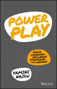 Power Play Game Changing Influence Strategies For Leaders 1st Edition Yamini Naidu