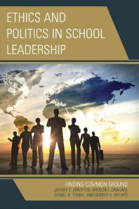 Ethics And Politics In School Leadership Finding Common Ground Jeffrey Brierton Brenda Graham Daniel R Tomal Robert K Wilhite Jeffrey Brierton