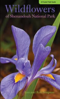 Wildflowers Of Shenandoah National Park A Pocket Field Guide 1st Edition Ann Simpson Rob Simpson
