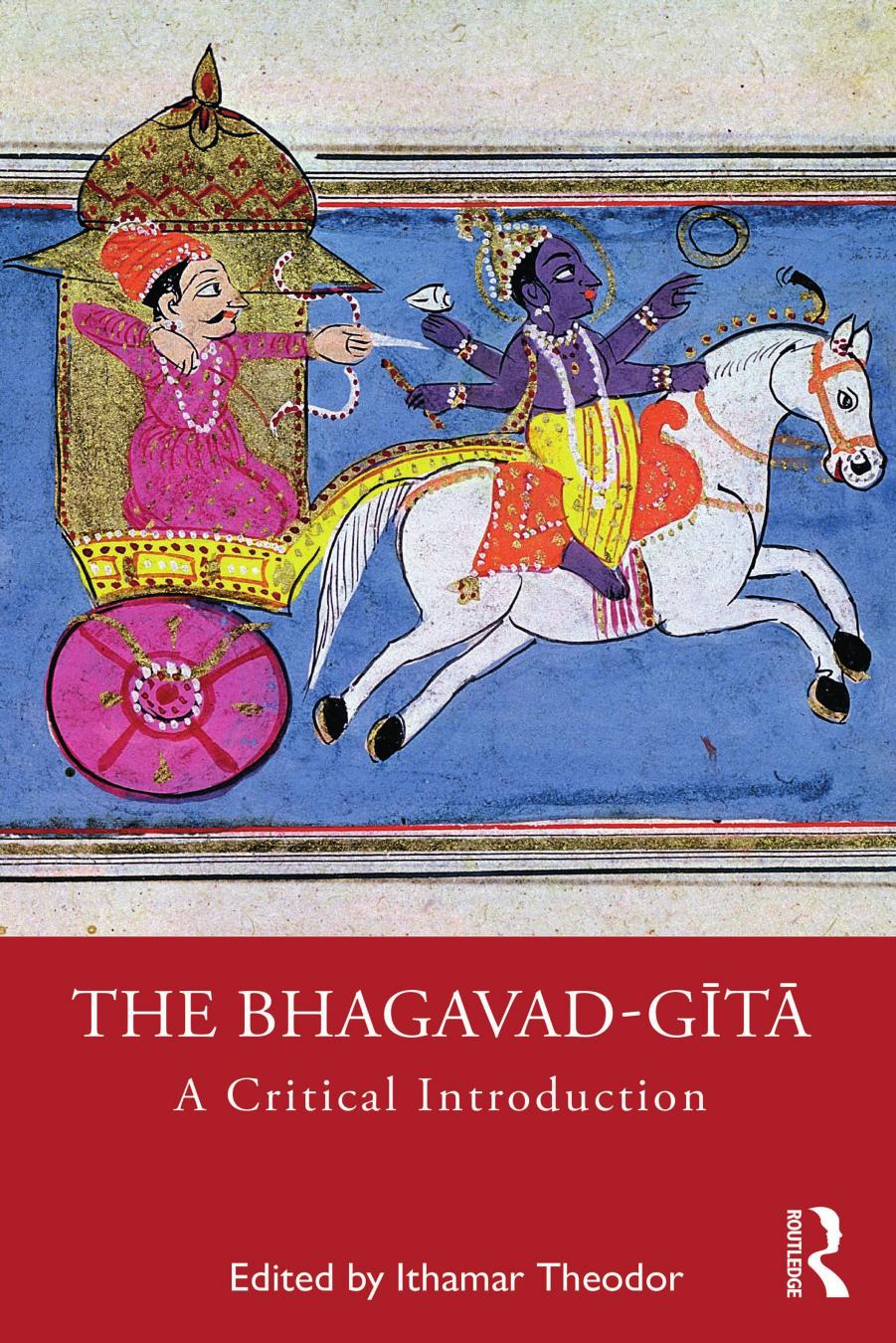 The Bhagavadgt A Critical Introduction Ithamar Theodor