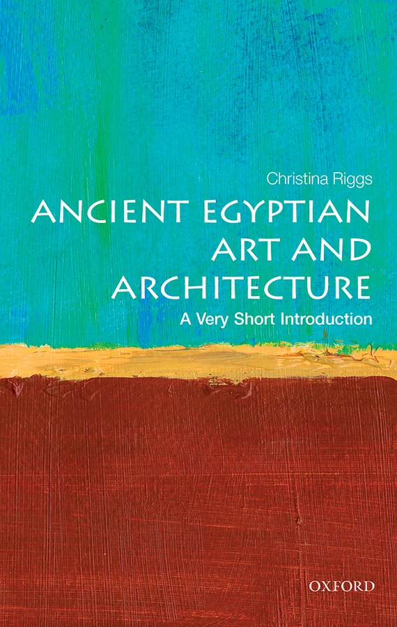 Ancient Egyptian Art And Architecture Christina Riggs