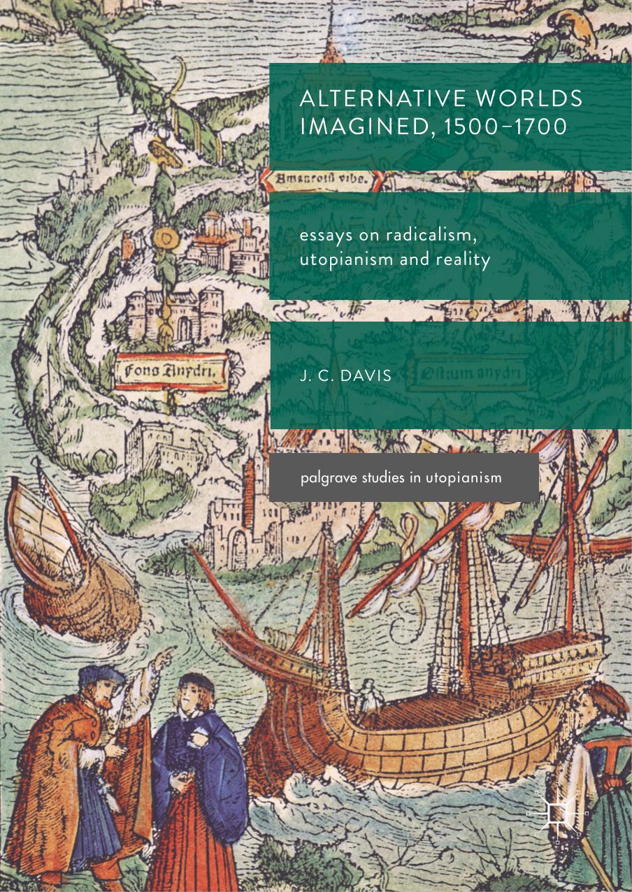 Alternative Worlds Imagined 15001700 Essays On Radicalism Utopianism And Reality 1st James Colin Davis