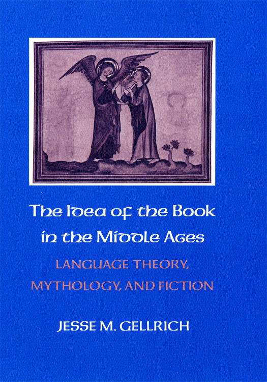 The Idea Of The Book In The Middle Ages Jesse Gellrich