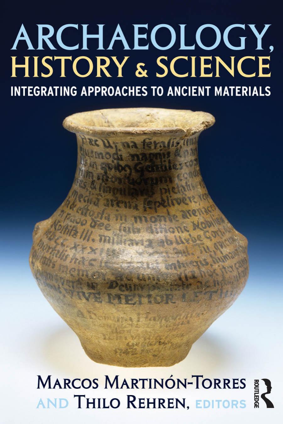 Archaeology History And Science Integrating Approaches To Ancient Materials 1st Edition Marcos Martinntorres