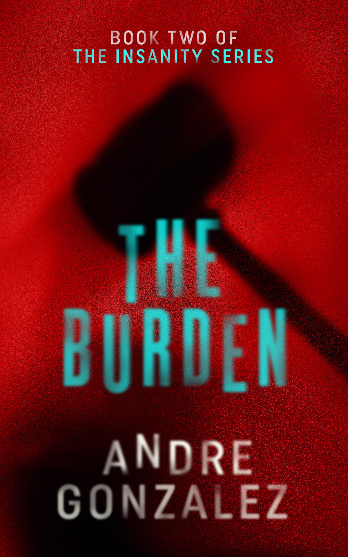 The Burden Andre Gonzalez