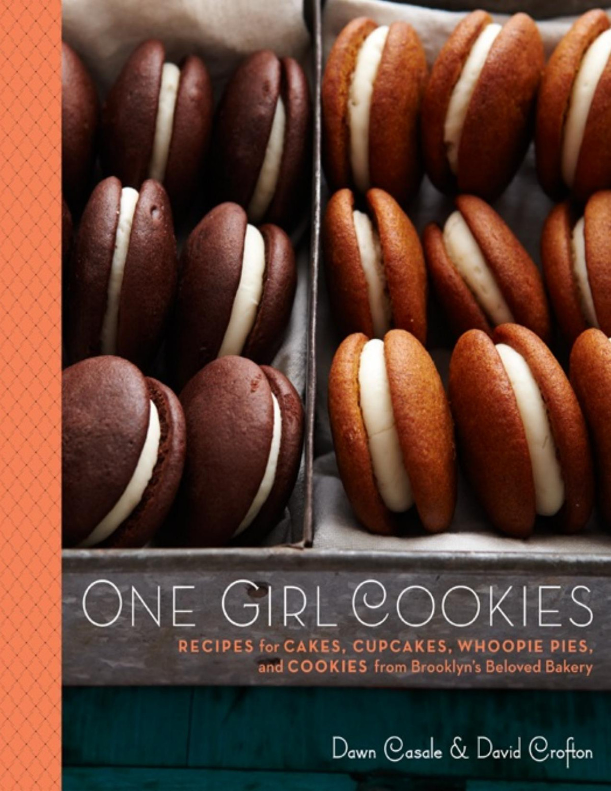 One Girl Cookies Recipes For Cakes Cupcakes Whoopie Pies And Cookies From Brooklyns Beloved Bakery Pdfdrivecom Dawn Casale