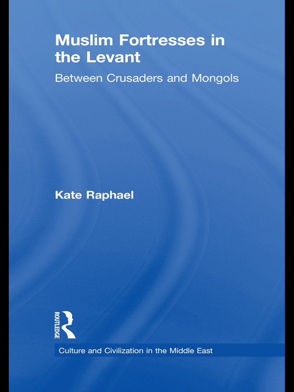 Muslim Fortresses In The Levant Raphael Kate