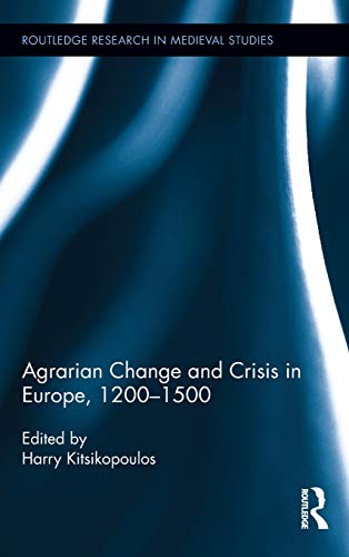 Agrarian Change And Crisis In Europe 12001500 Kitsikopoulos