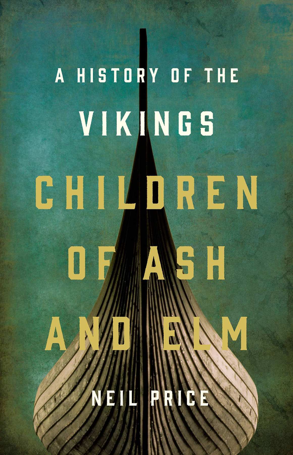 Children Of Ash And Elm A History Of The Vikings Neil Price