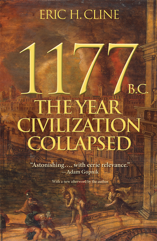 1177 Bc The Year Civilization Collapsed Eric H Cline