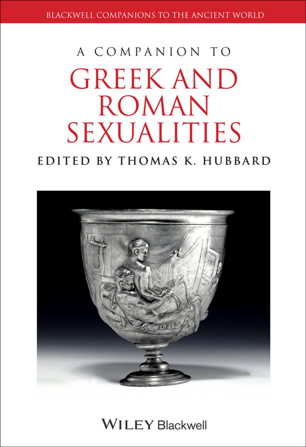 A Companion To Greek And Roman Sexualities Blackwell Companions To The Ancient World 1st Edition Thomas K Hubbard