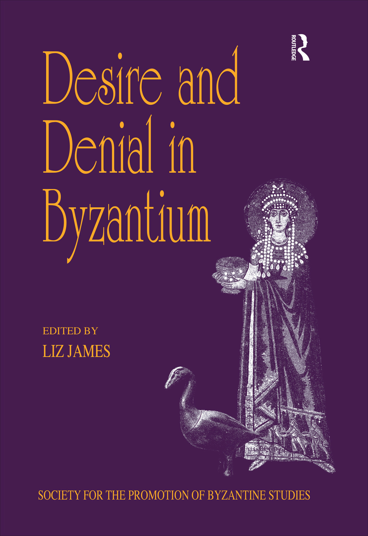 Desire And Denial In Byzantium Liz James