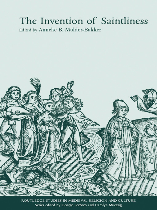 The Invention Of Saintliness Mulderbakker Anneke B
