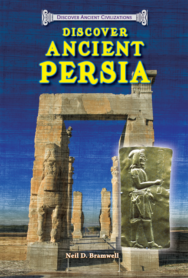 Discover Ancient Persia Neil D Bramwell