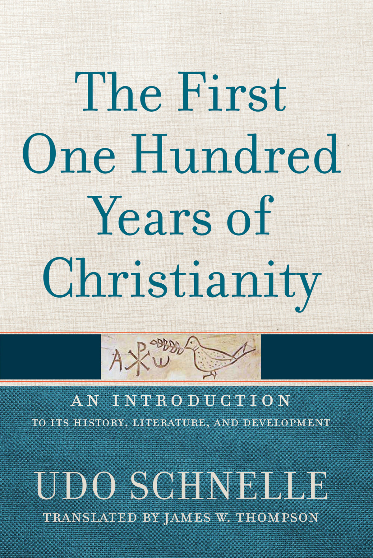 The First One Hundred Years Of Christianity Udo Schnelle