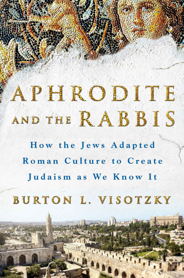 Aphrodite And The Rabbis Burton L Visotzky