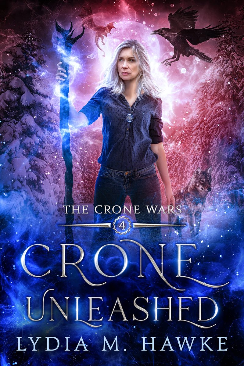 Crone Unleashed The Crone Wars 4paranormal Womens Midlife Fiction Lydia M Hawke