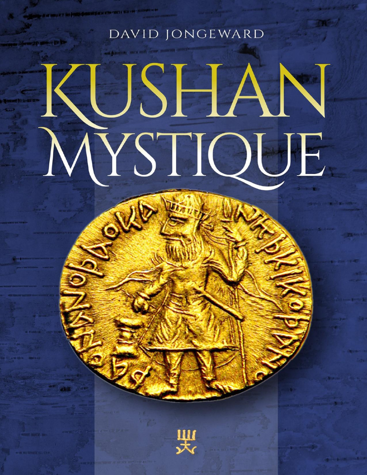 Kushan Mystique 1st Edition Jongeward David