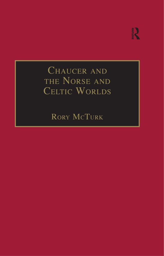 Chaucer And The Norse And Celtic Worlds Mcturk Rory