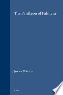 The Pantheon Of Palmyra Javier Teixidor