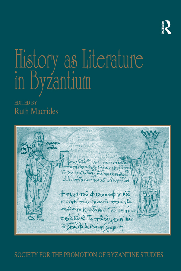History As Literature In Byzantium Ruth Macrides Editor