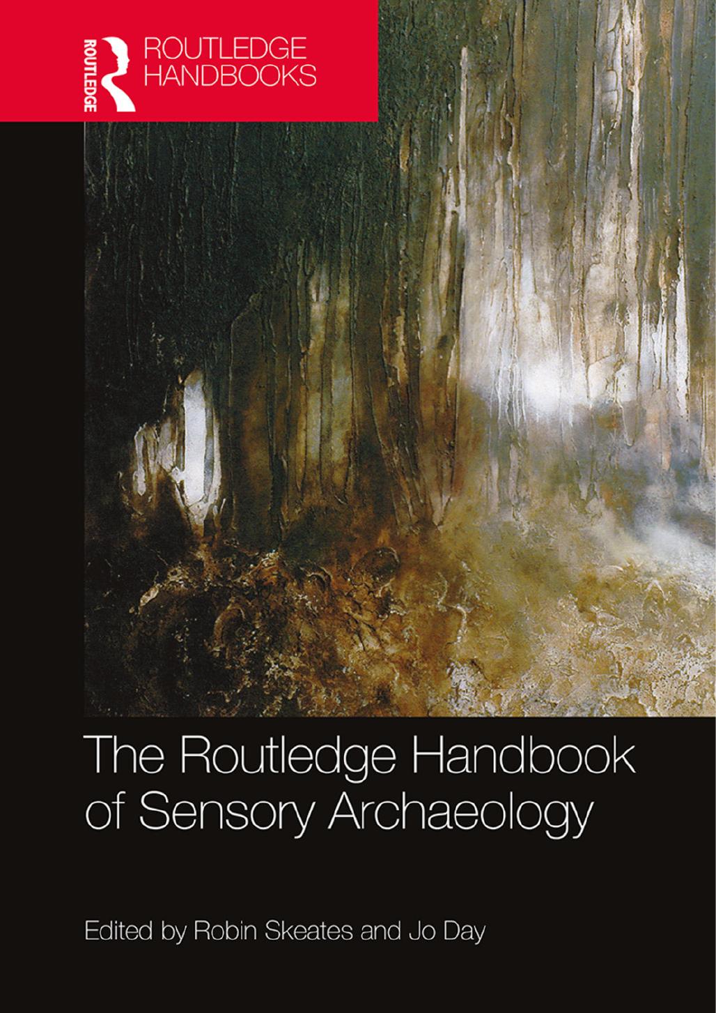 The Routledge Handbook Of Sensory Archaeology Robin Skeates Jo Day