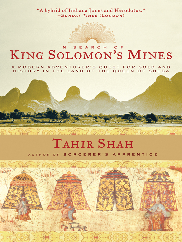 In Search Of King Solomons Mines Tahir Shah