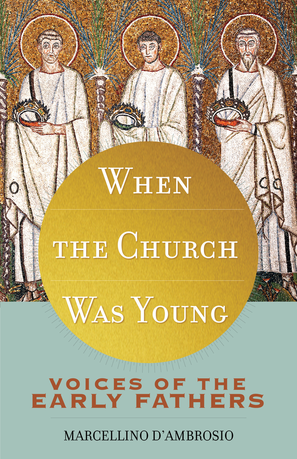 When The Church Was Young Marcellino Dambrosio
