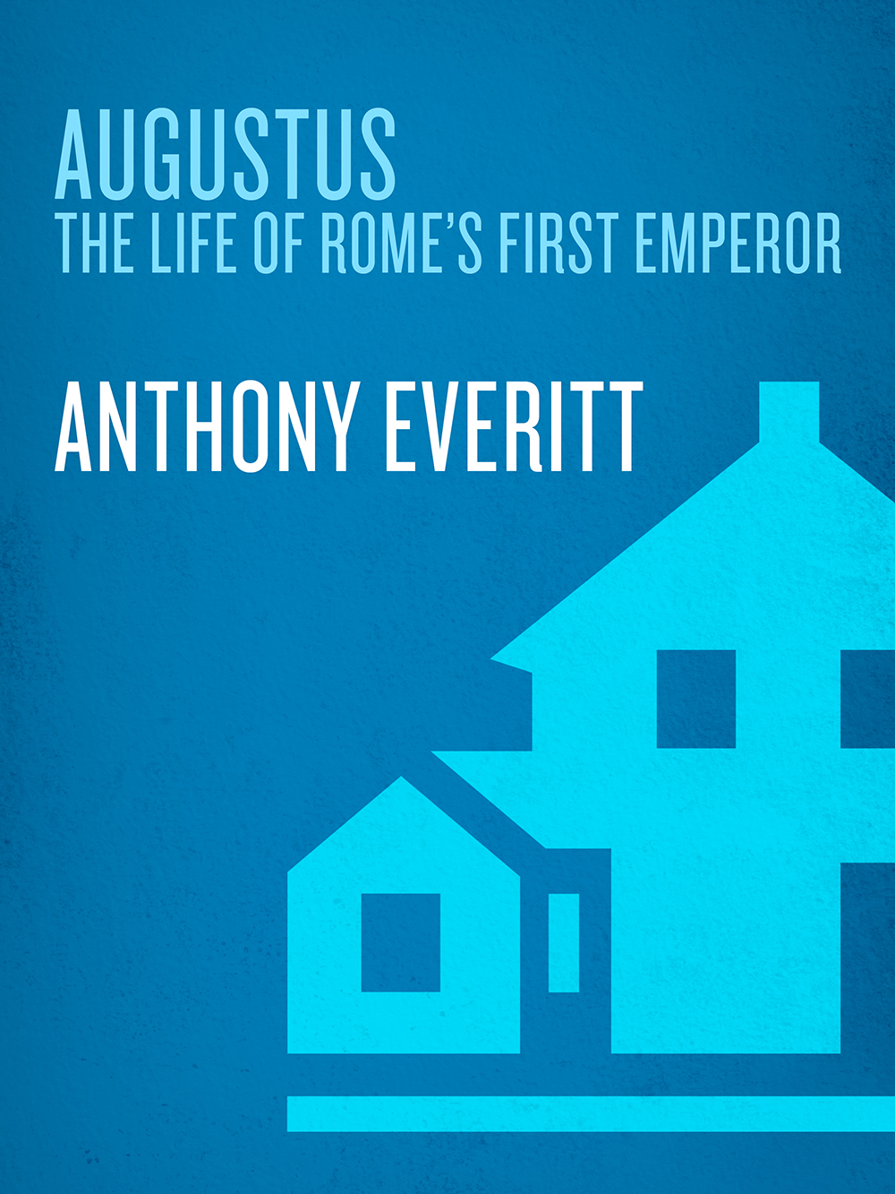 Augustus The Life Of Romes First Emperor 1st Everitt Anthony