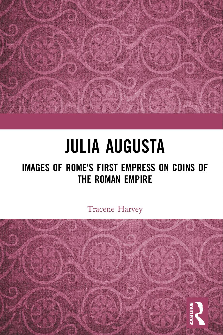 Julia Augusta Images Of Romes First Empress On The Coins Of The Roman Empire Tracene Harvey