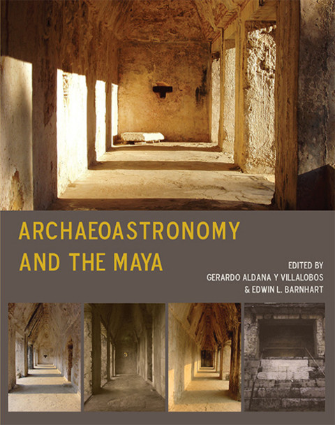 Archaeoastronomy And The Maya Illustrated Gerardo Aldana Y Villalobos
