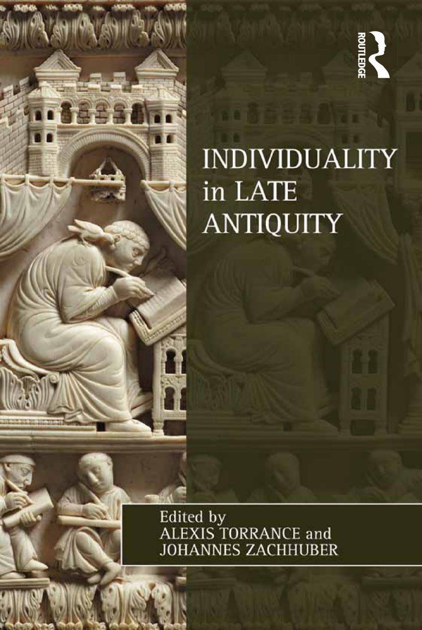 Individuality In Late Antiquity Alexis Torrance Johannes Zachhuber
