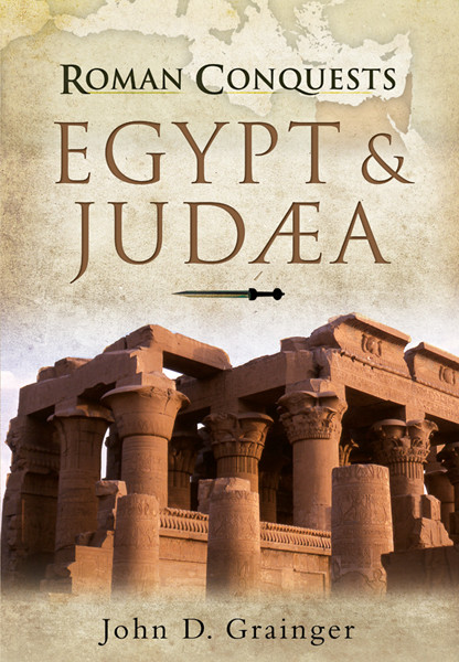 Roman Conquests Egypt Juda John D Grainger