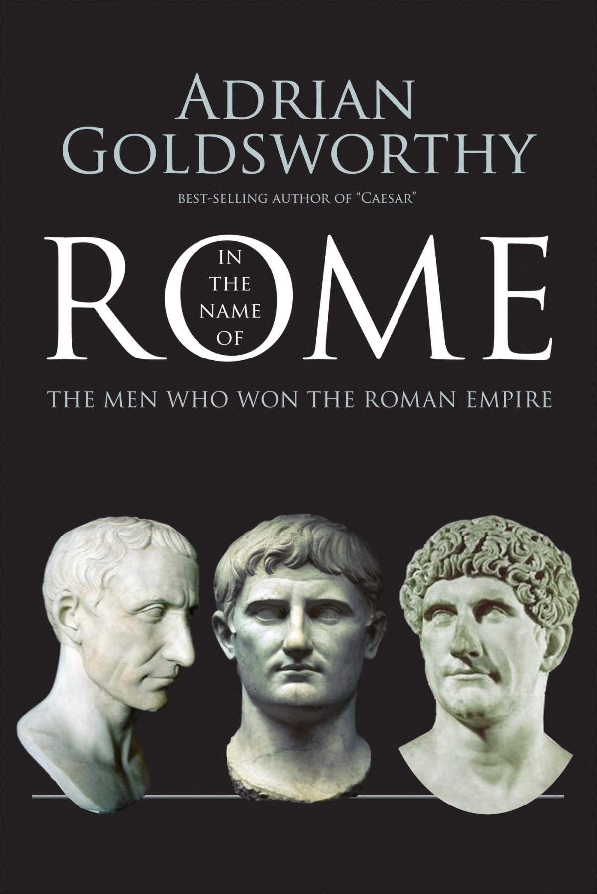 In The Name Of Rome Adrian Goldsworthy