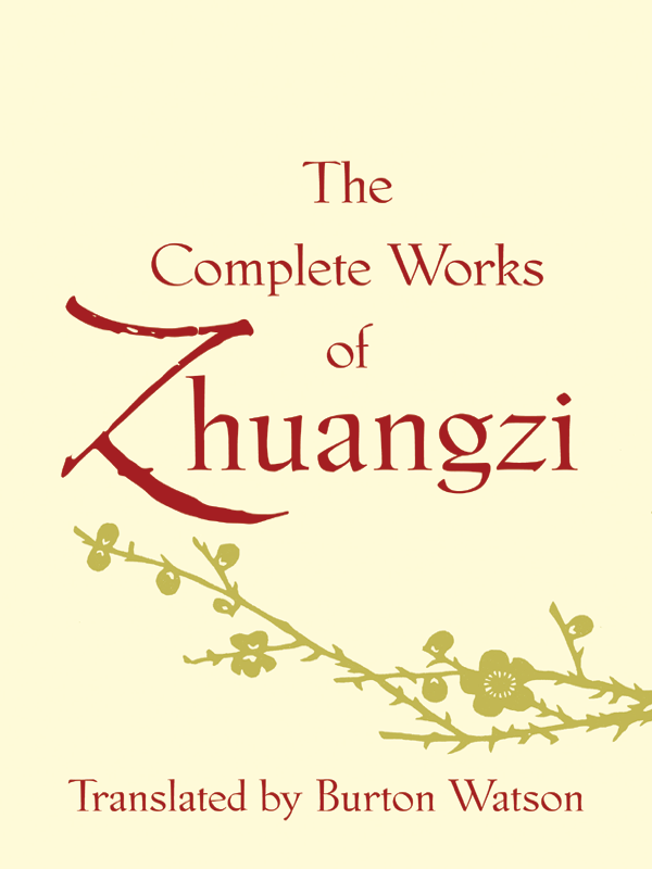 The Complete Works Of Zhuangzi Zhuangziwatson Burton