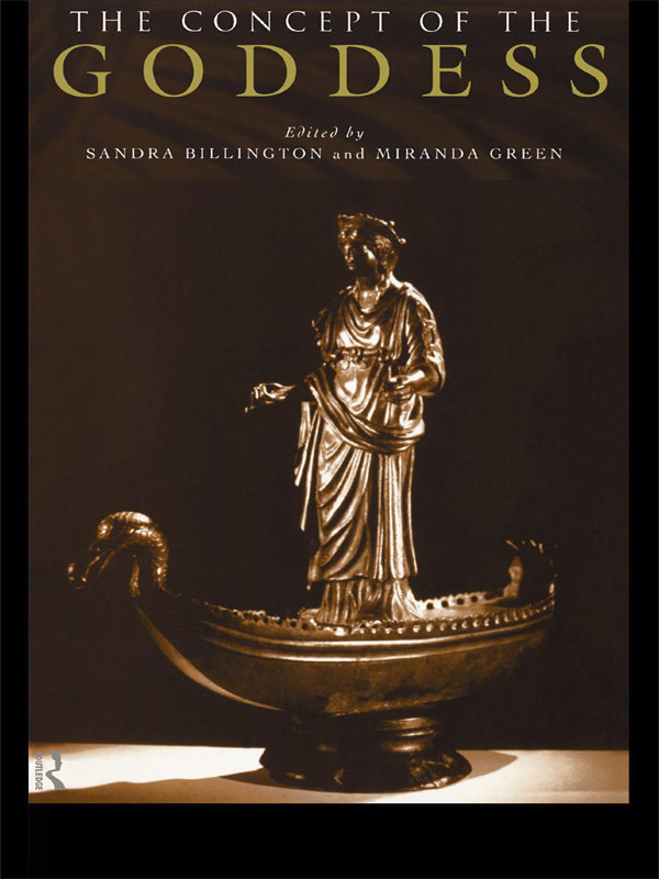The Concept Of The Goddess Sandra Billington Miranda Green