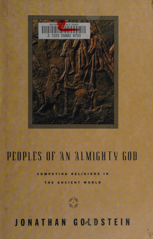 Peoples Of An Almighty God Competing Religions In The Ancient World Goldstein