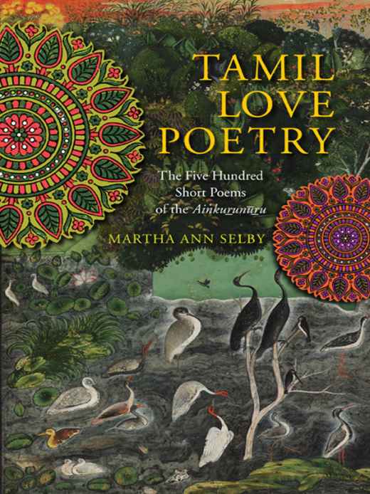 Tamil Love Poetry Translations From The Asian Classics Selby