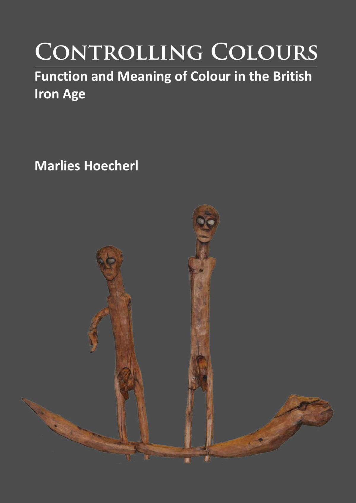 Controlling Colours Function And Meaning Of Colour In The British Iron Age Marlies Hoecherl