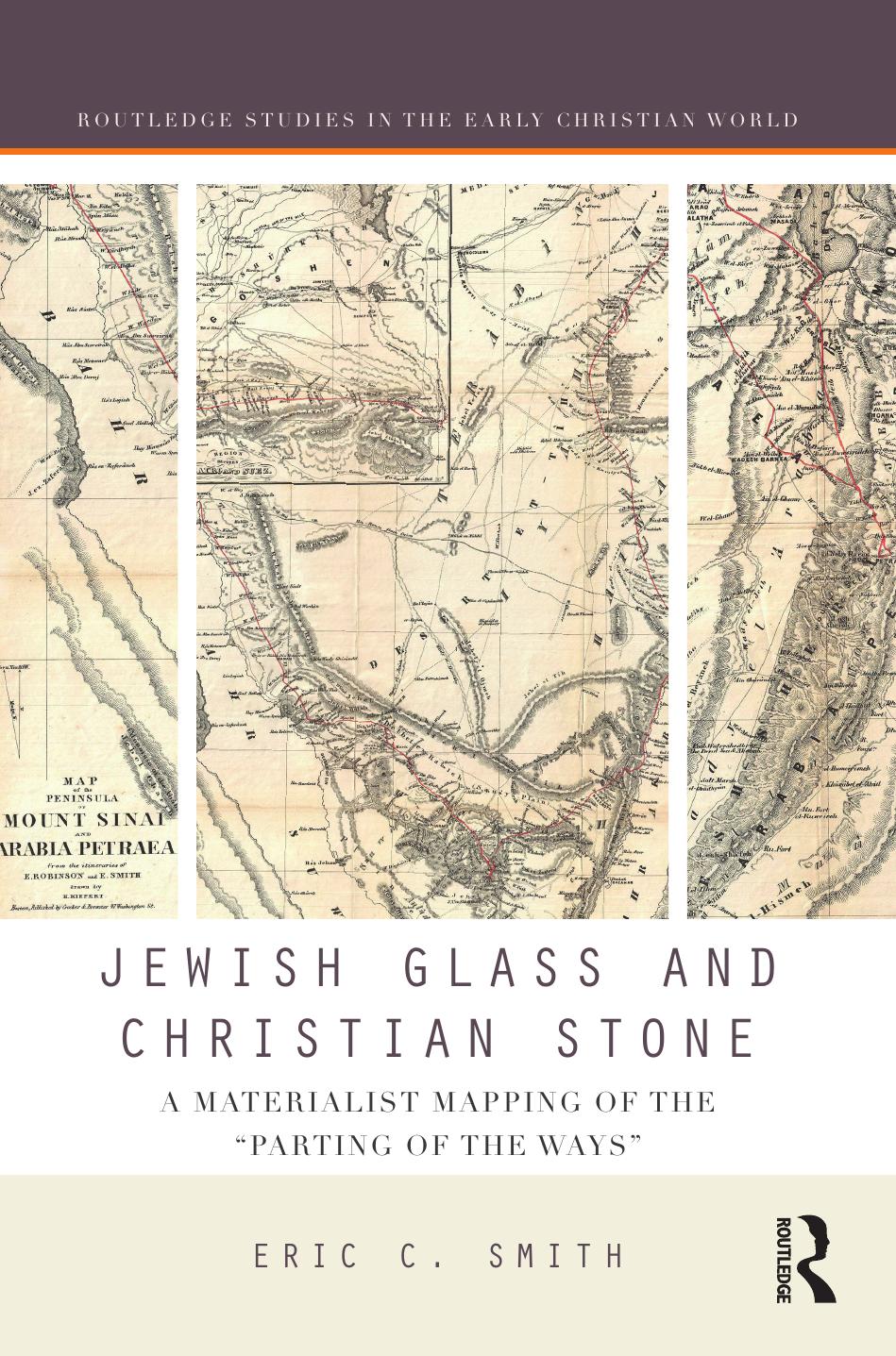 Jewish Glass And Christian Stone A Materialist Mapping Of The Parting Of The Ways Eric C Smith