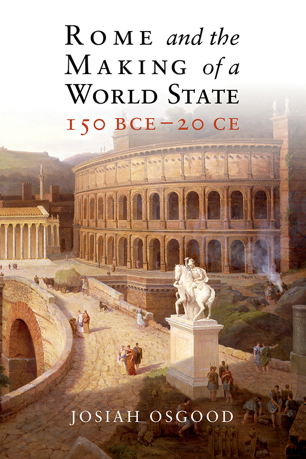 Rome And The Making Of A World State 150 Bce20 Ce 9781108349598 Osgood