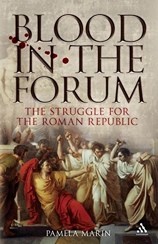 Blood In The Forum The Struggle For The Roman Republic 2009 Illustrated Pamela Marin