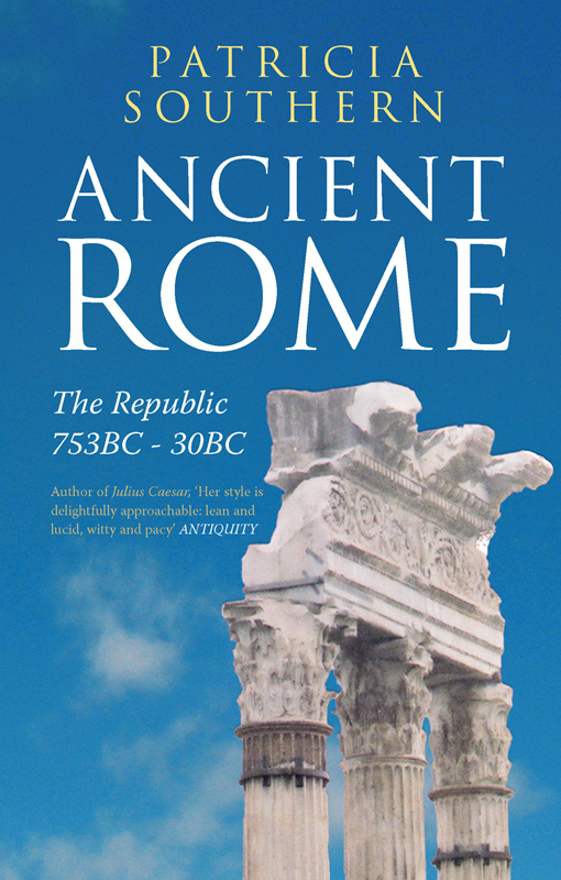 Ancient Rome The Republic 753bc 30bc Patricia Southern
