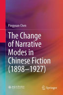 The Change Of Narrative Modes In Chinese Fiction 18981927 Pingyuan Chen