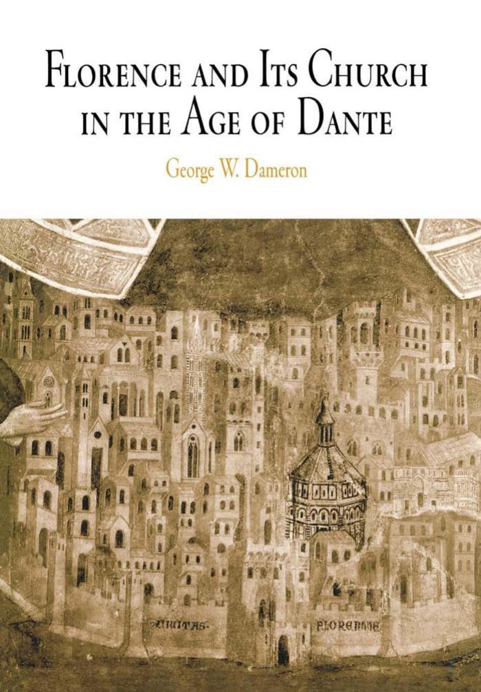 Florence And Its Church In The Age Of Dante George W Dameron