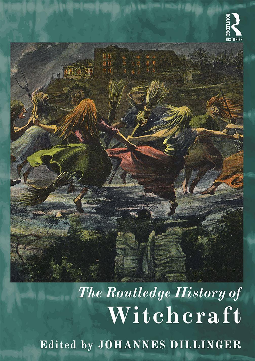 The Routledge History Of Witchcraft Johannes Dillinger