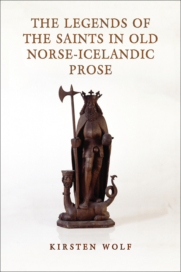 The Legends Of The Saints In Old Norseicelandic Prose Wolf Kirsten