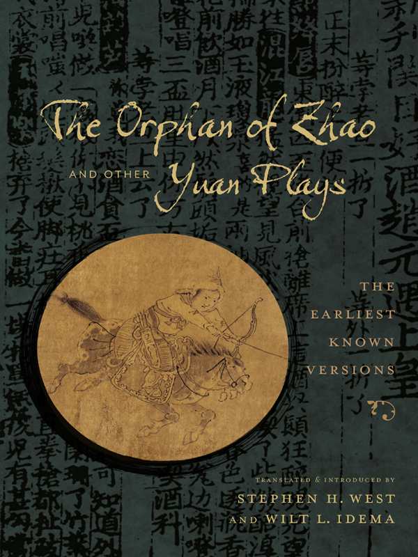 The Orphan Of Zhao And Other Yuan Plays Wilt L Idema Stephen H West